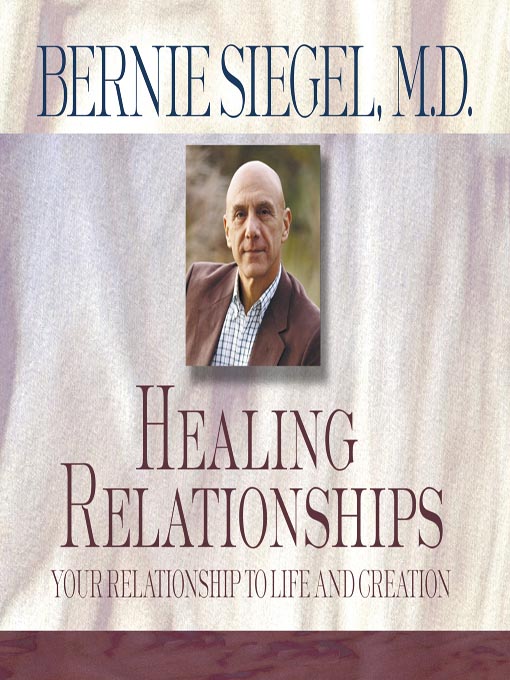 Title details for Healing Relationships by Bernie S. Siegel, M.D. - Wait list